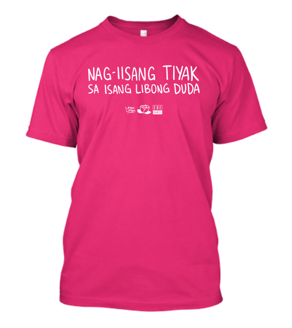 Nag-Iisang Tiyak Sa Isang Libong Duda Linsalinsa Ebe Dancel T-Shirt