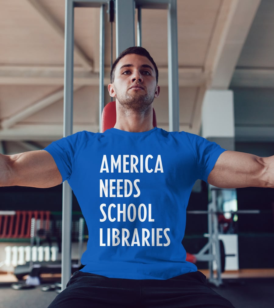 America Needs School Libraries T-Shirt
