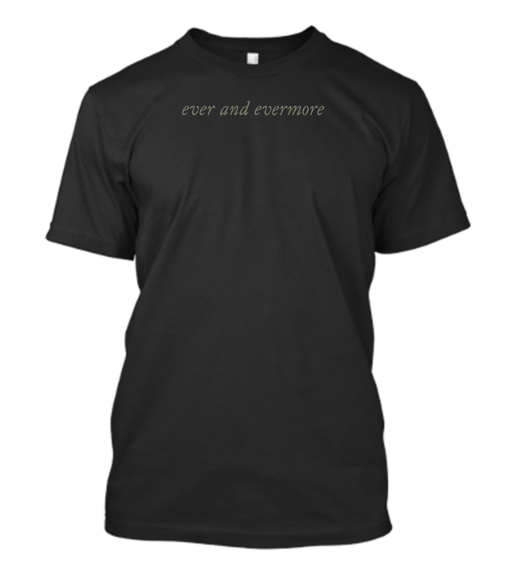Ever And Evermore Taylor Swift Music Lyrics T-Shirt