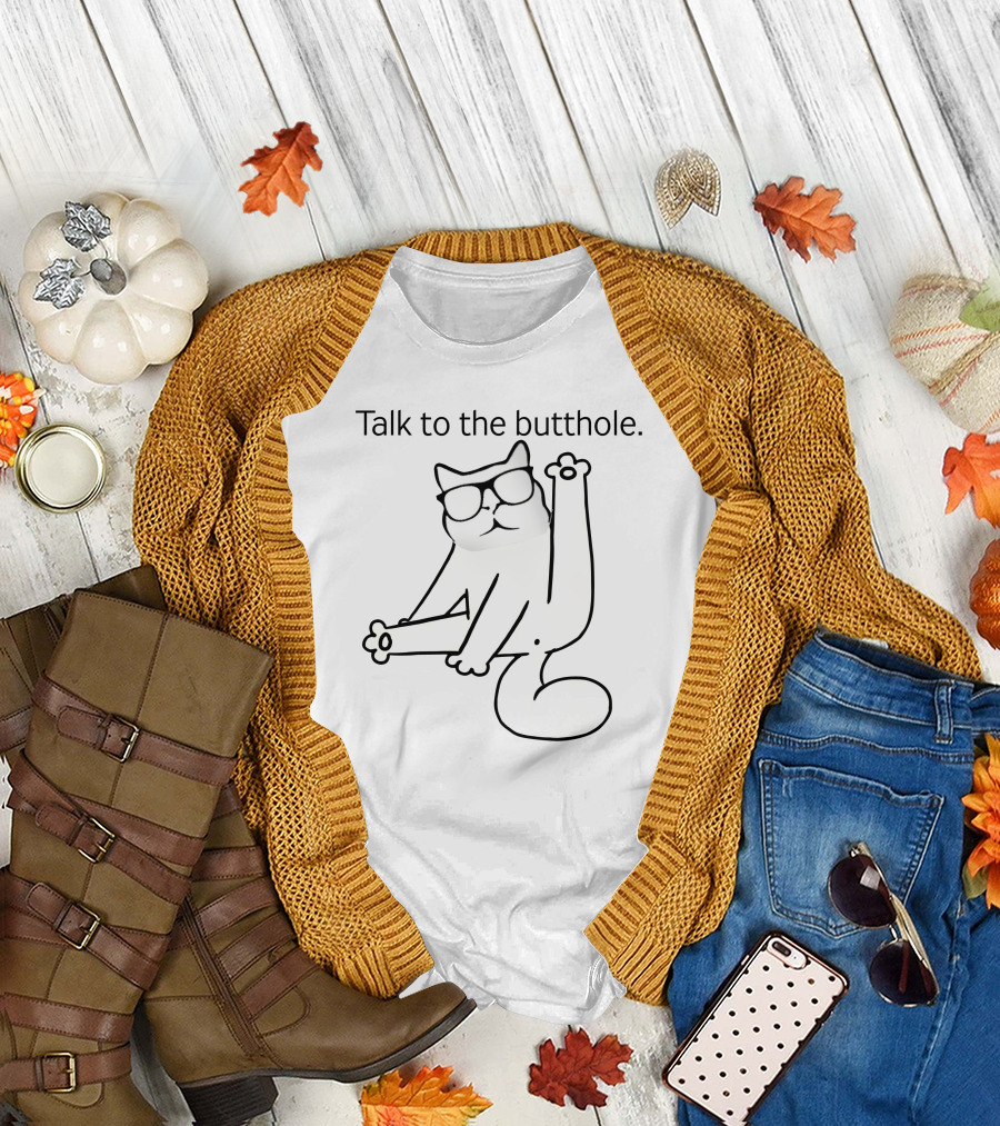 Catturd Talk To The Butthole Funny Cat With Glasses T-Shirt
