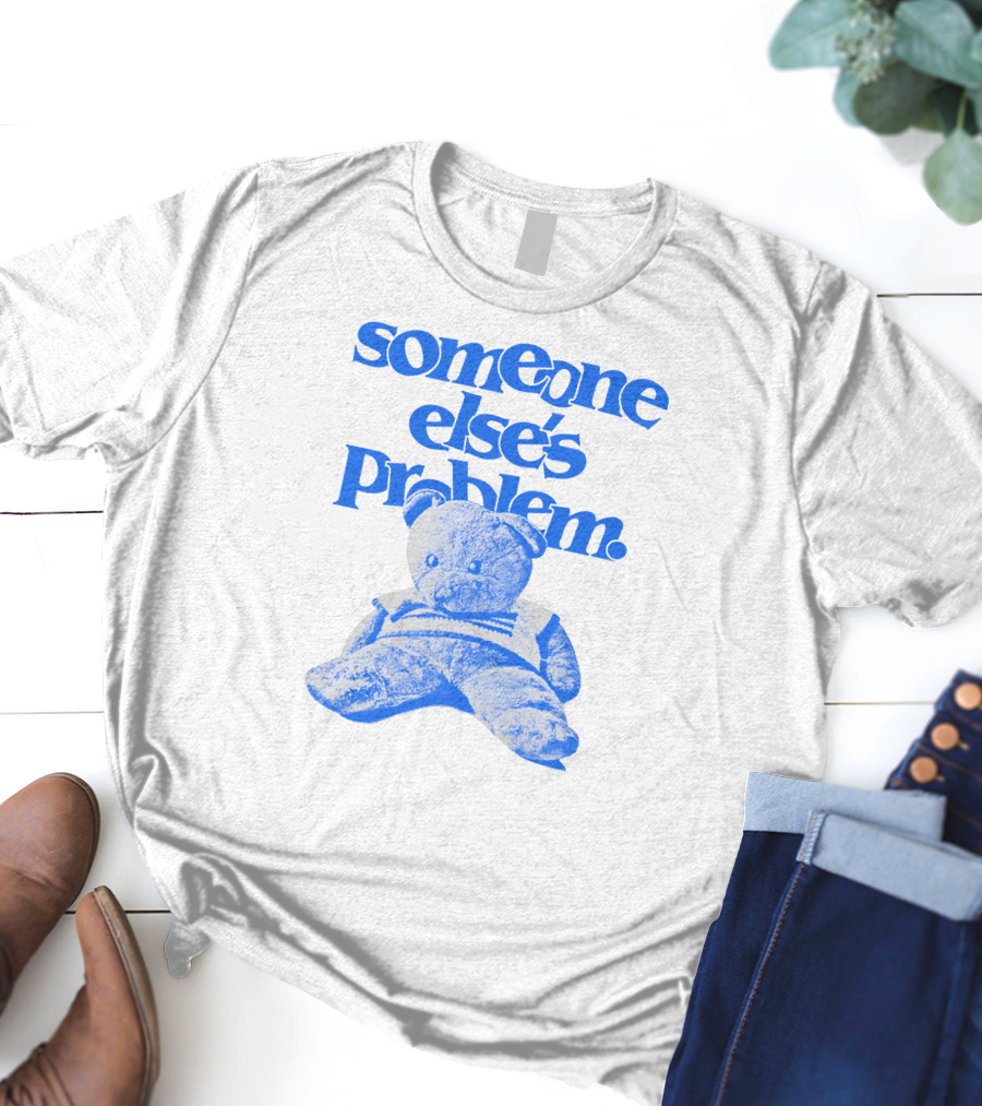 Someone Else's Problem Blue Teddy Bear Ruel Store T-Shirt