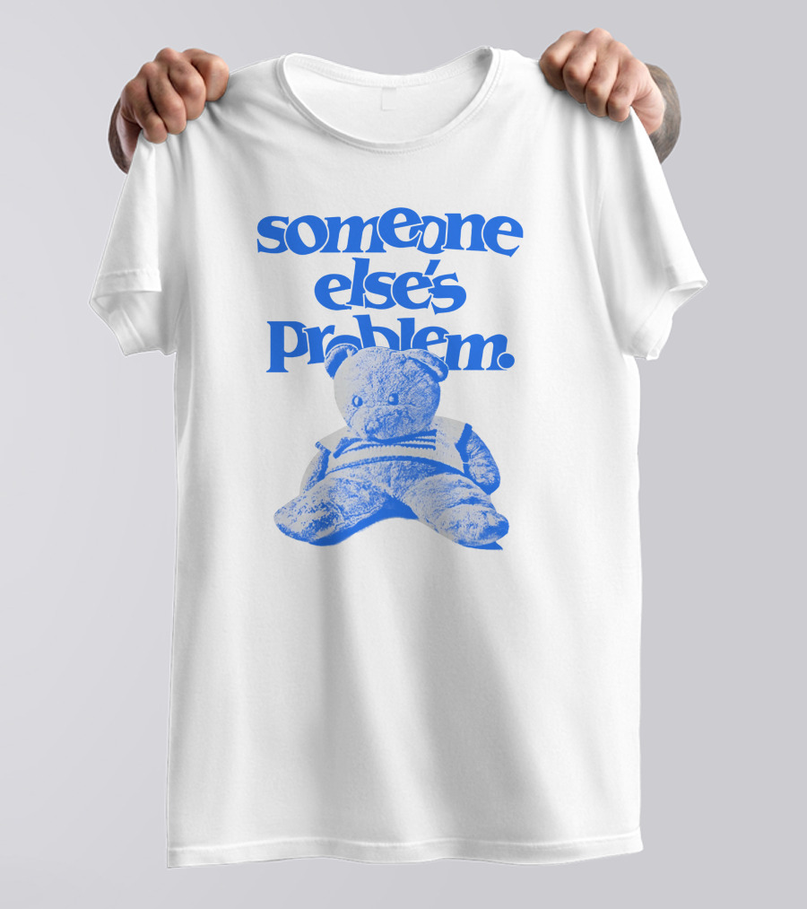Someone Else's Problem Blue Teddy Bear Ruel Store T-Shirt