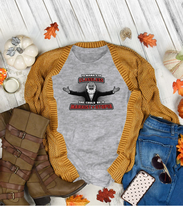 Yo Mama's So Classless She Could Be A Marxist Utopia Karl Marx Cartoon T-Shirt