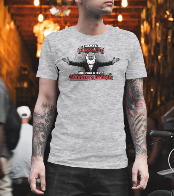 Yo Mama's So Classless She Could Be A Marxist Utopia Karl Marx Cartoon T-Shirt