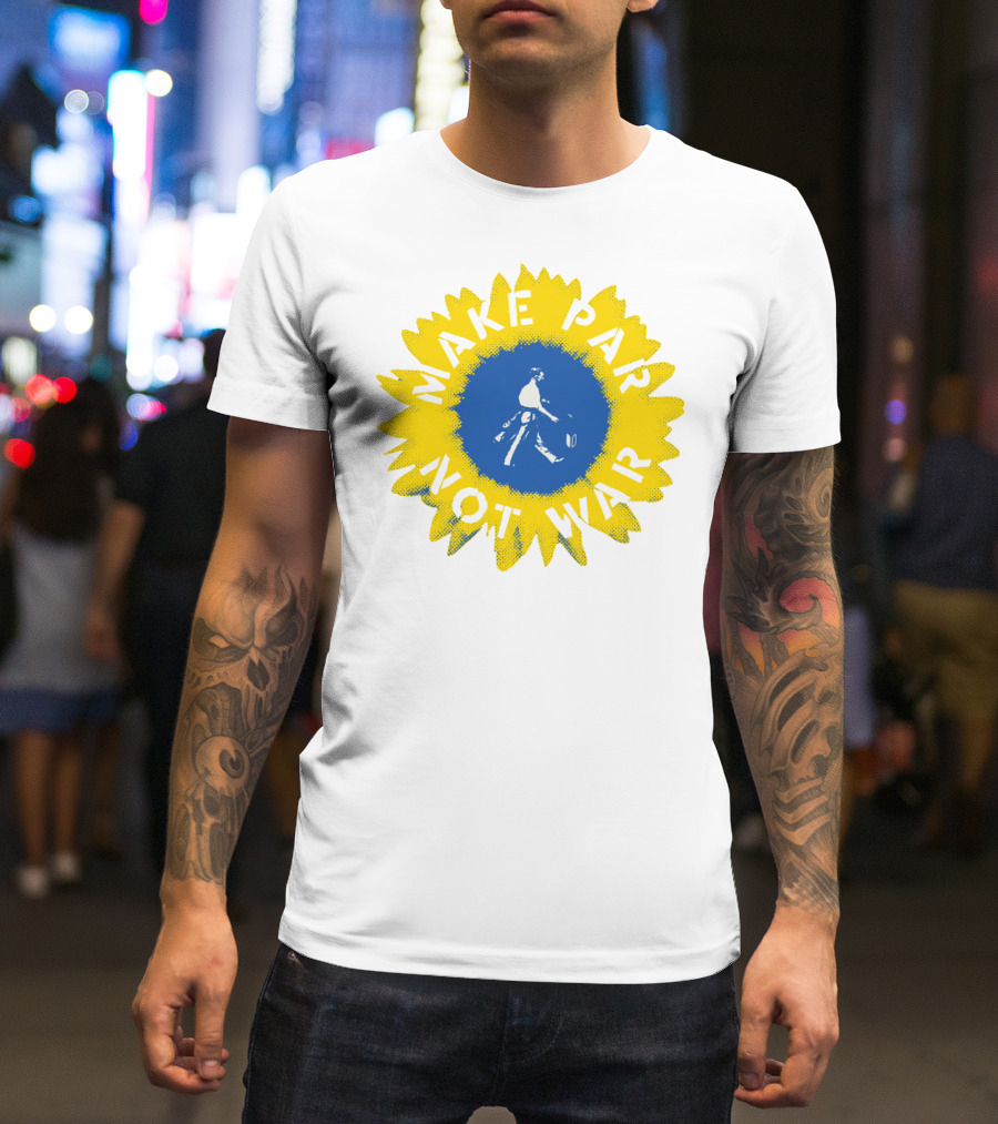 Linksoul Sunflower Make Par Not War T-Shirt