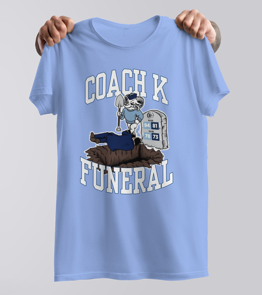 Coach K Funeral Basketball Rivalry Satire Blue Tombstone 94-81 42-78 73-73 T-Shirt