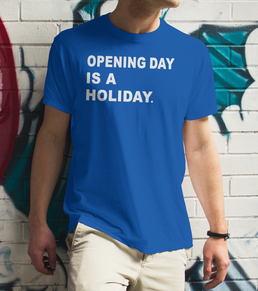 Danny Rockett Opening Day Is A Holiday Obvious T-Shirt