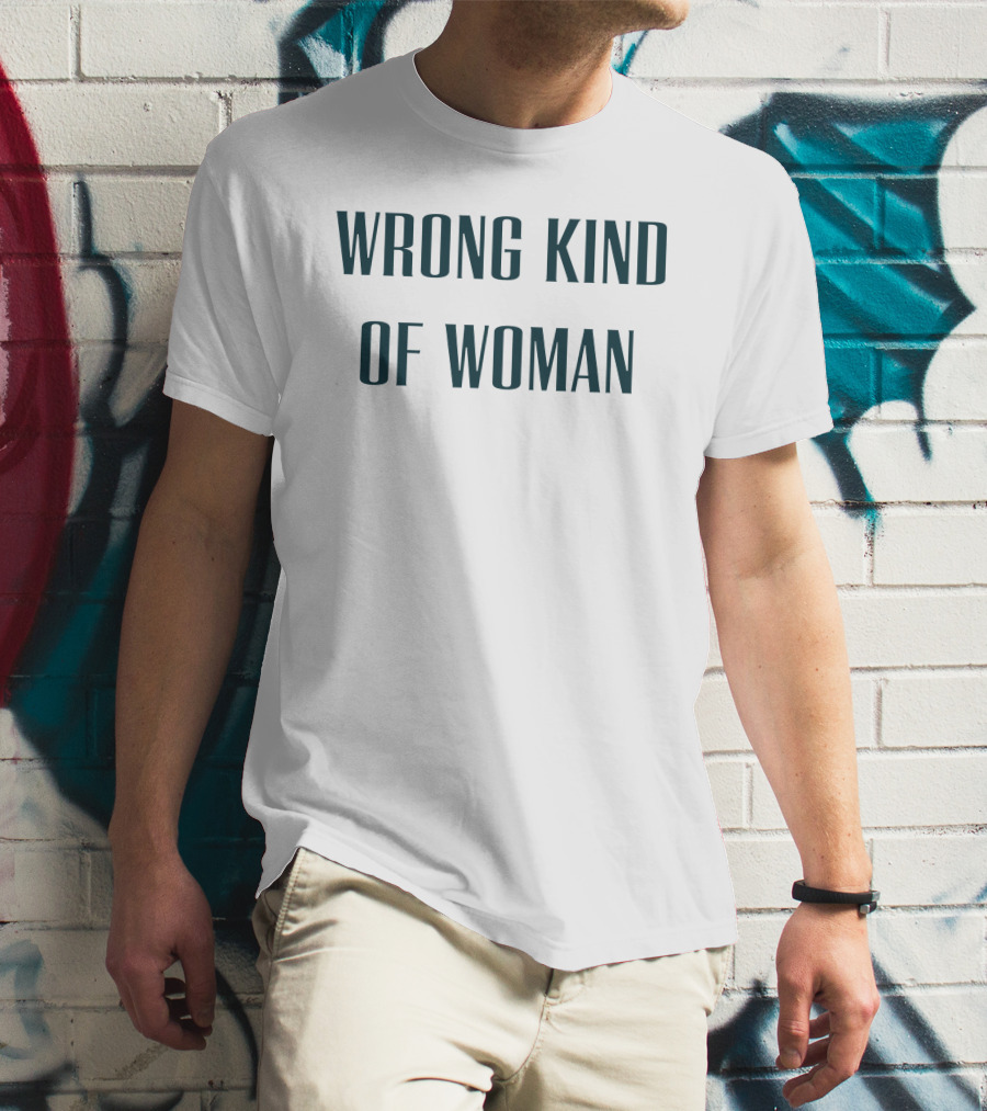 WRONG KIND OF WOMAN Caroline Di Russo T-Shirt