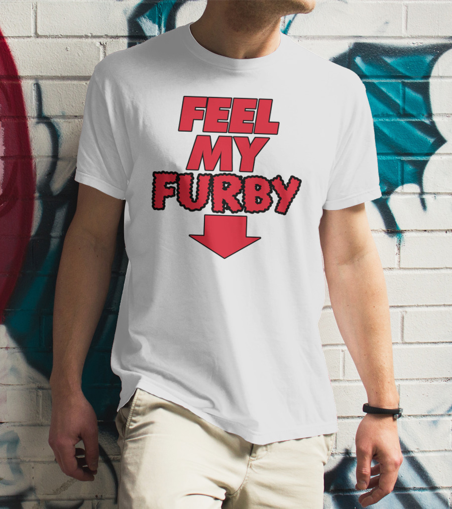 Feel My Furby Red Text With Downward Arrow T-Shirt