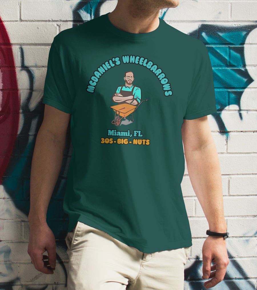 Mcdaniel's Wheelbarrows Miami FL 305 Big Nuts T-Shirt