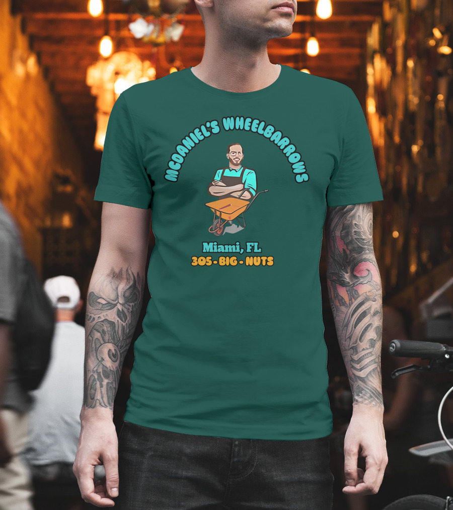 Mcdaniel's Wheelbarrows Miami FL 305 Big Nuts T-Shirt