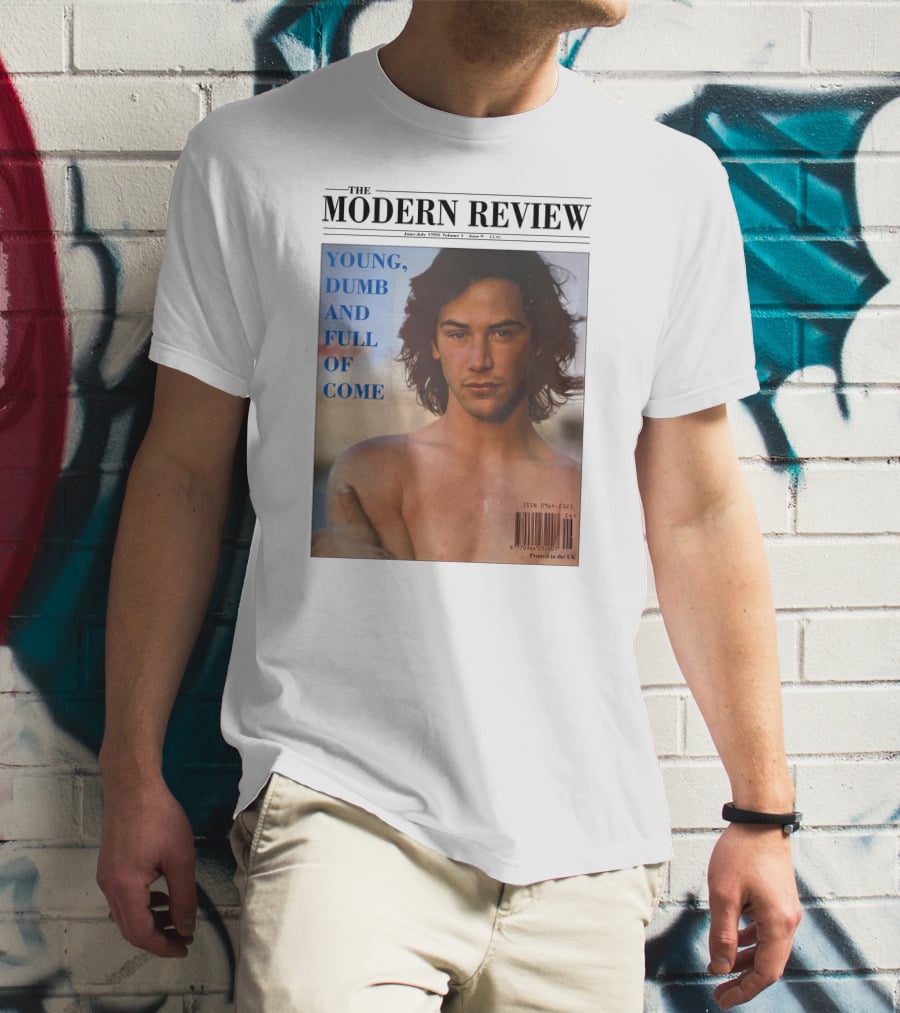THE MODERN REVIEW YOUNG DUMB AND FULL OF COME JUNE JULY 1993 VOLUME 3 ISSUE 1 UK PRINTED T-Shirt