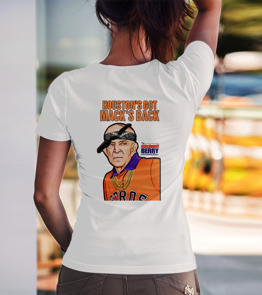 Michaelberrysho Astros Style Houston's Got Mack's Back T-Shirt