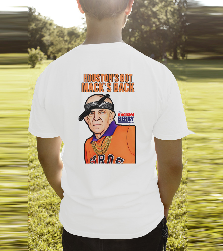 Michaelberrysho Astros Style Houston's Got Mack's Back T-Shirt