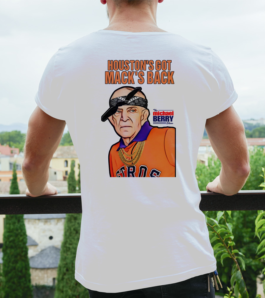 Michaelberrysho Astros Style Houston's Got Mack's Back T-Shirt