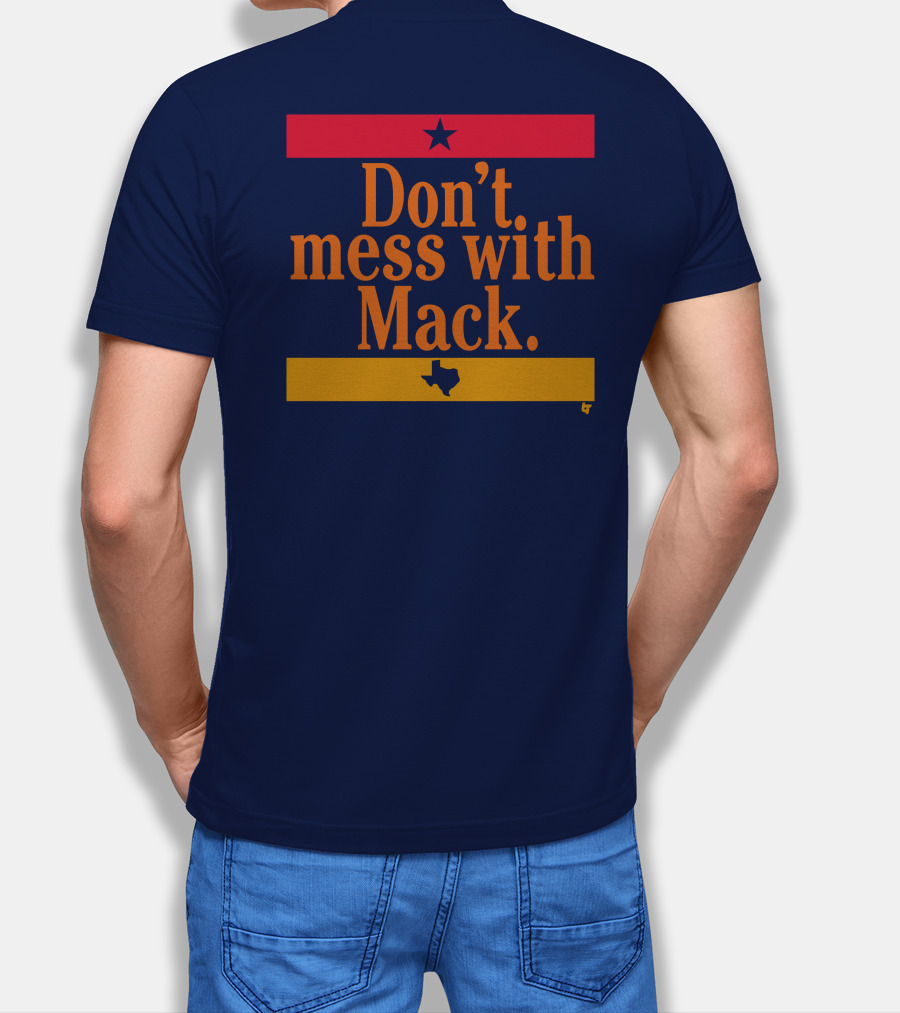 Houston Astros Don't Mess With Mack Texas Star T-Shirt