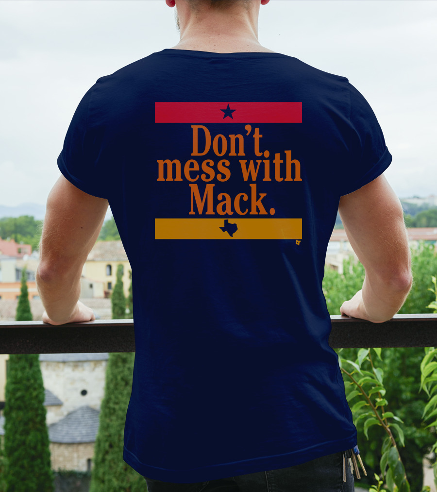 Houston Astros Don't Mess With Mack Texas Star T-Shirt