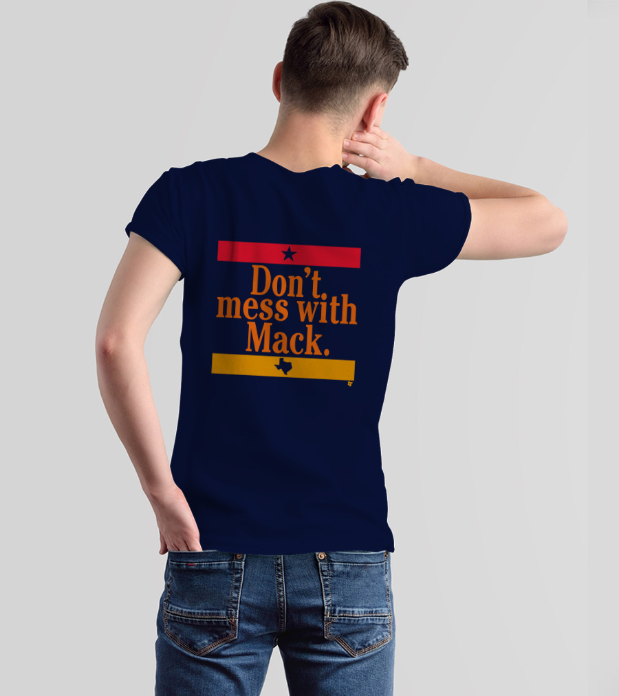 Houston Astros Don't Mess With Mack Texas Star T-Shirt