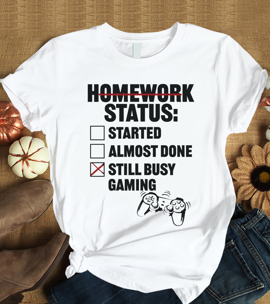 Homework Status Checklist Started Almost Done Still Busy Gaming With Controller T-Shirt
