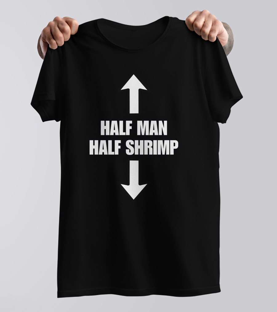 Arrows Half Man Half Shrimp T-Shirt