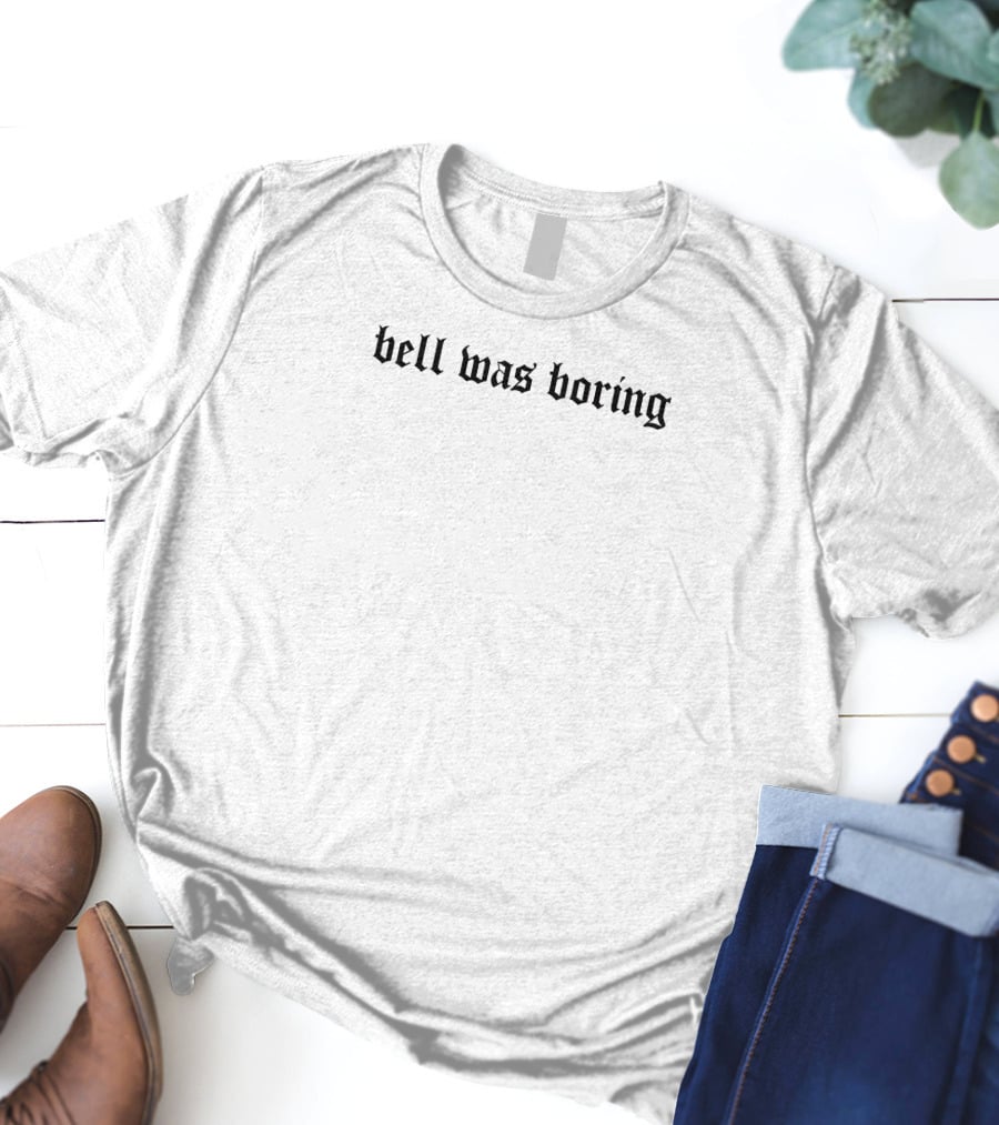Bell Was Boring Minimalist T-Shirt