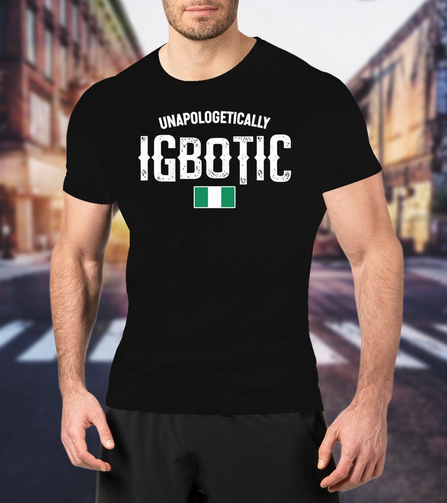 Unapologetically Igbotic Nigerian Flag Embrace T-Shirt