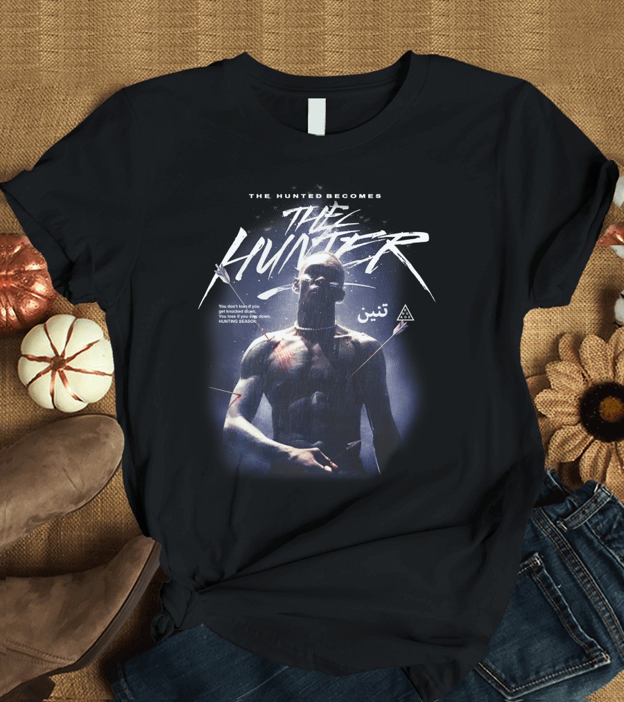 The Hunted Becomes The Hunter Hunting Season You Don't Shoot You Reload T-Shirt