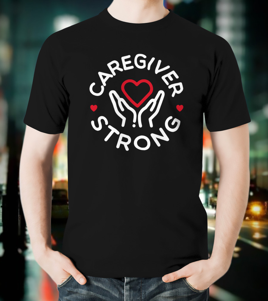 Brandee Evans Merchandise Caregiver Strong Heart And Hands T-Shirt