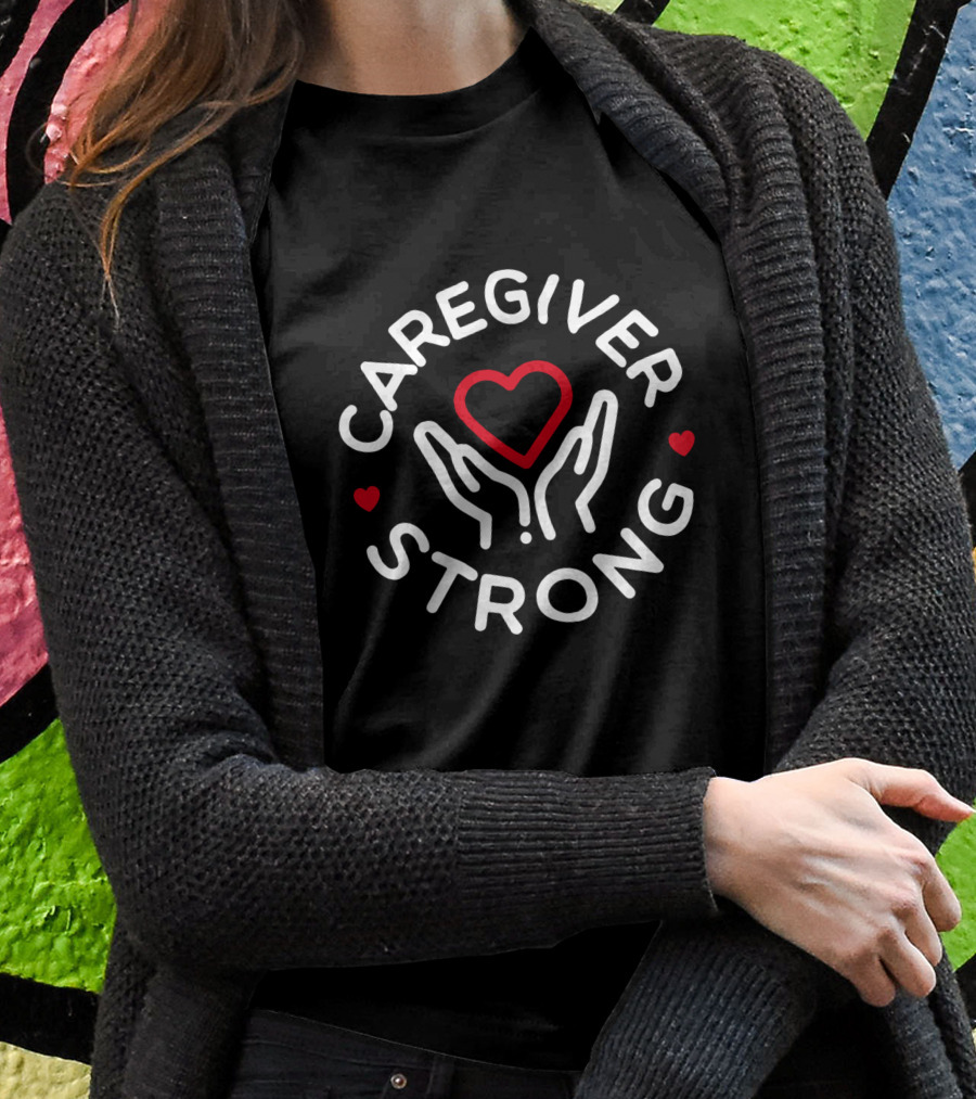 Brandee Evans Merchandise Caregiver Strong Heart And Hands T-Shirt