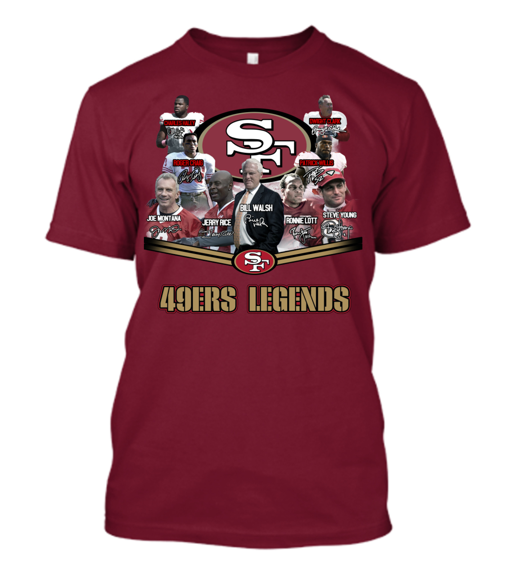 49ers Legends Joe Montana Jerry Rice Ronnie Lott Steve Young Charles Haley Roger Craig Dwight Clark Patrick Willis Bill Walsh T-Shirt