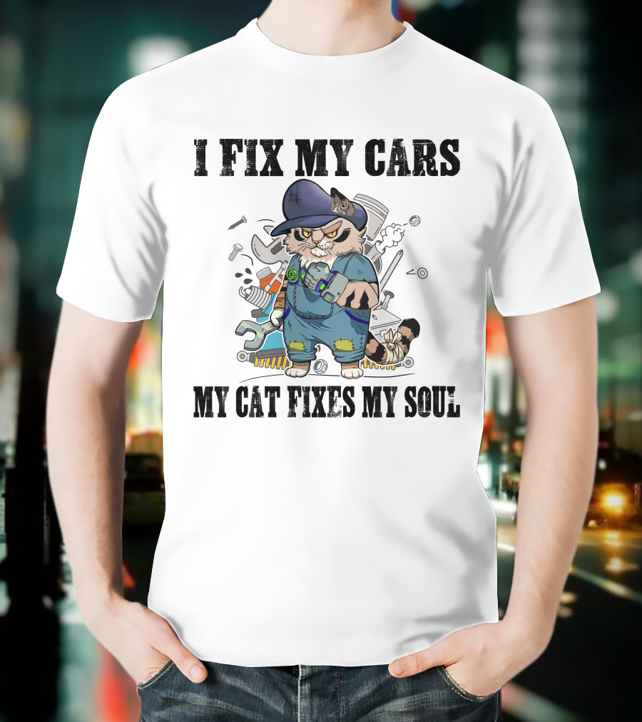 I Fix My Cars My Cat Fixes My Soul Mechanic Cat With Tools T-Shirt
