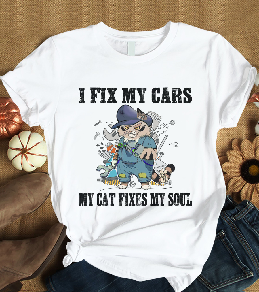 I Fix My Cars My Cat Fixes My Soul Mechanic Cat With Tools T-Shirt