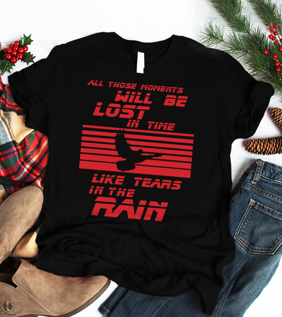 All Those Moments Will Be Lost In Time Like Tears In The Rain Blade Runner 2049 Sci Fi Movie T-Shirt