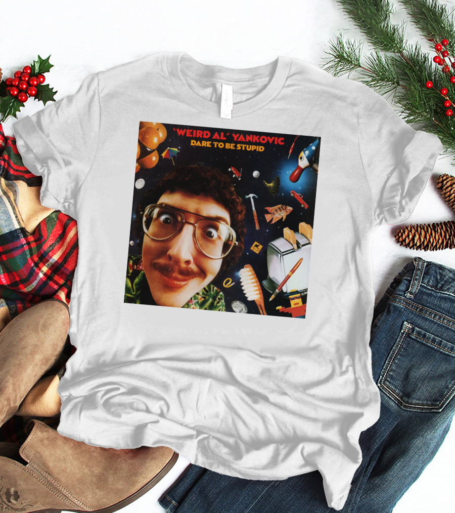 WEIRD AL YANKOVIC DARE TO BE STUPID T-Shirt
