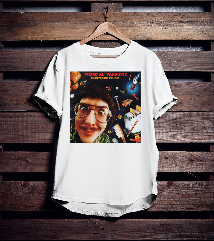 WEIRD AL YANKOVIC DARE TO BE STUPID T-Shirt