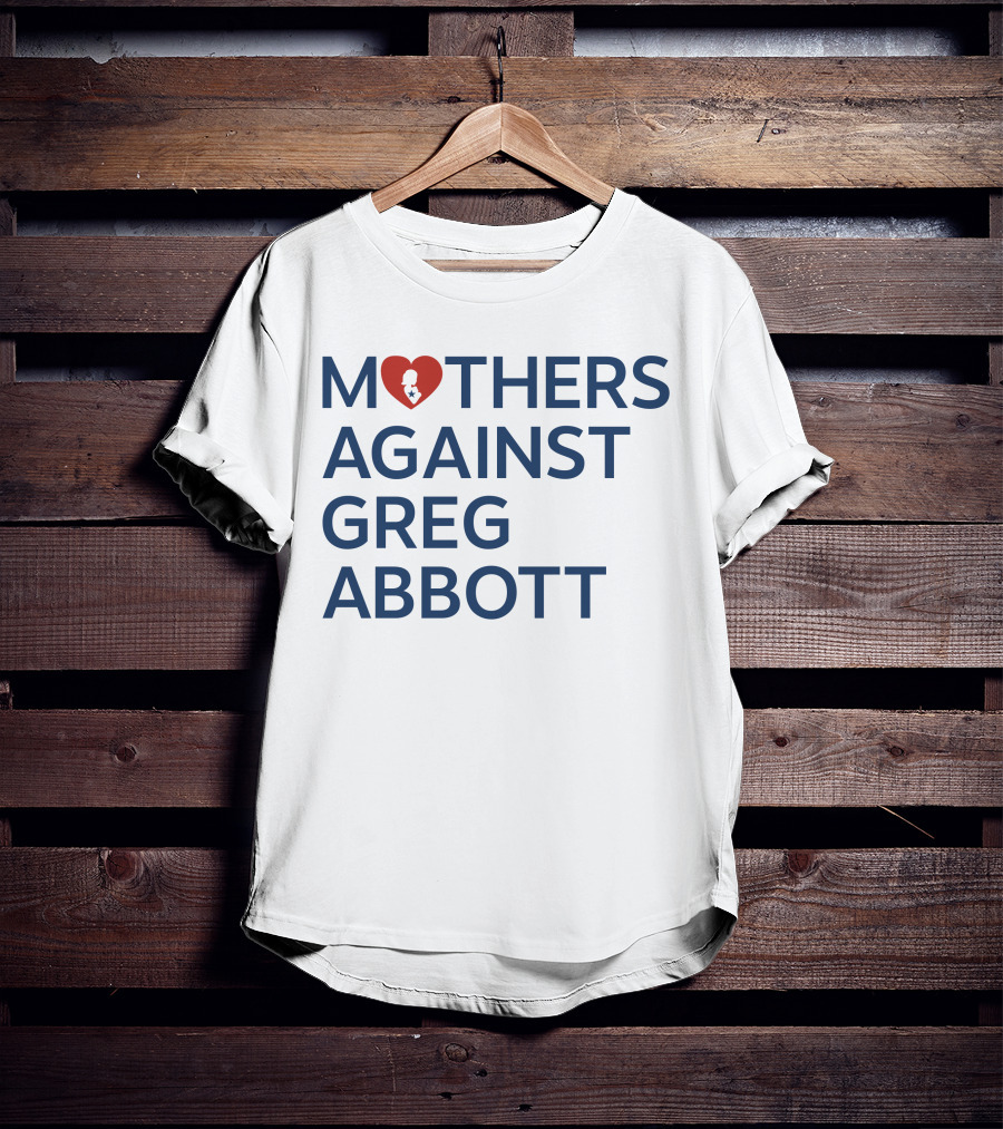 Mothers Against Greg Abbott Heart T-Shirt