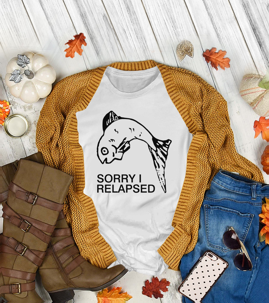 Sorry I Relapsed Fish Image T-Shirt