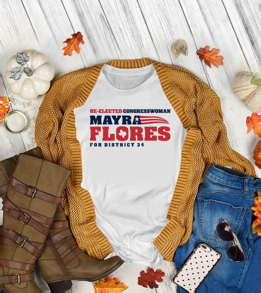 Re-Elected Congresswoman Mayra Flores For District 34 Texas Star And Stripes T-Shirt