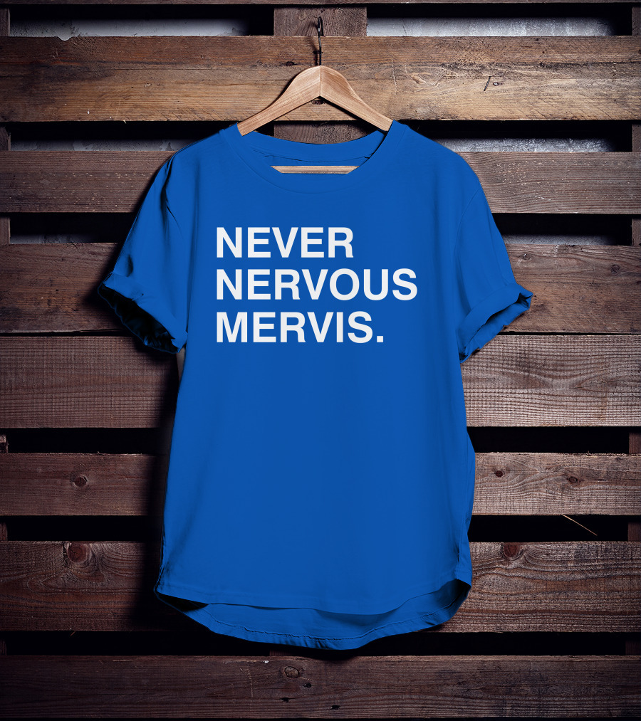Never Nervous Mervis Blue Text T-Shirt