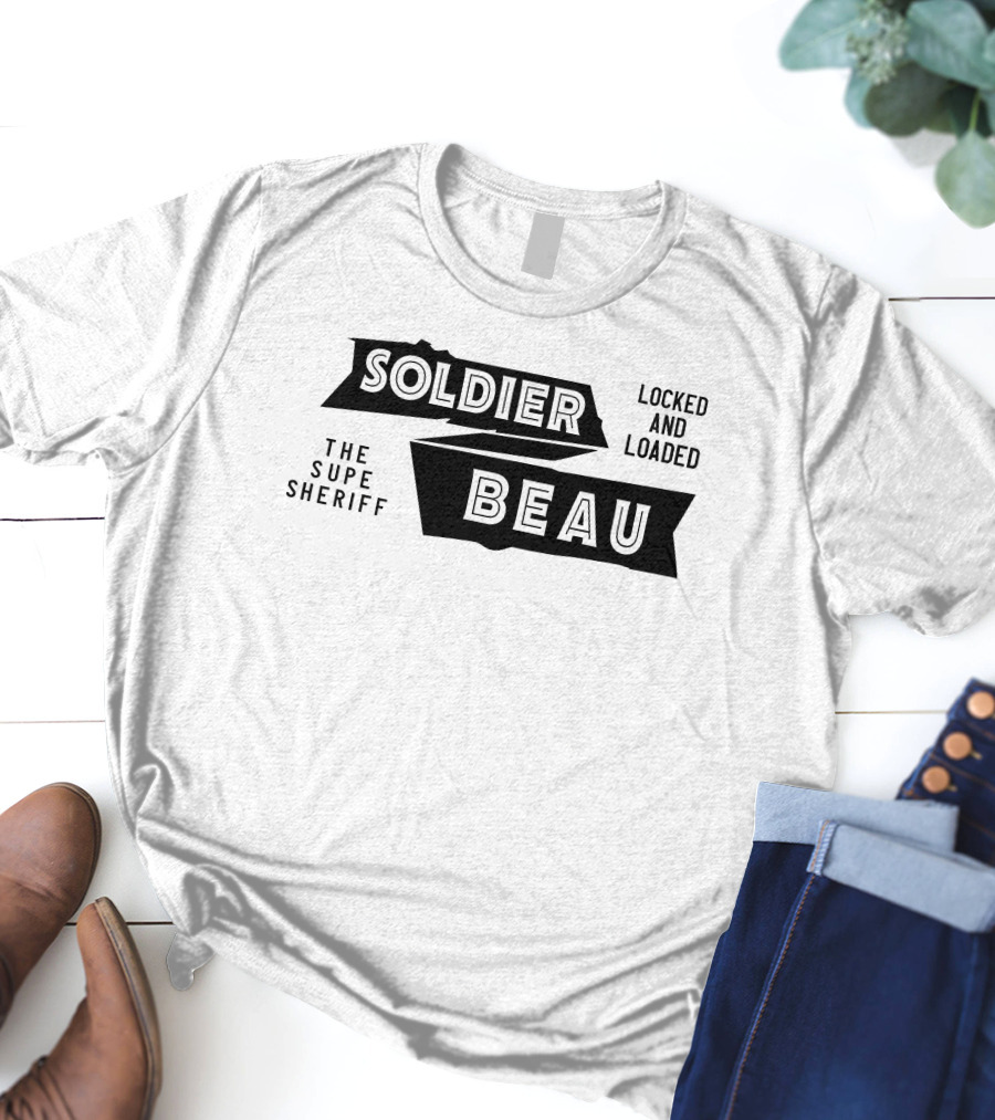 Soldier Beau Locked And Loaded The Supe Sheriff T-Shirt
