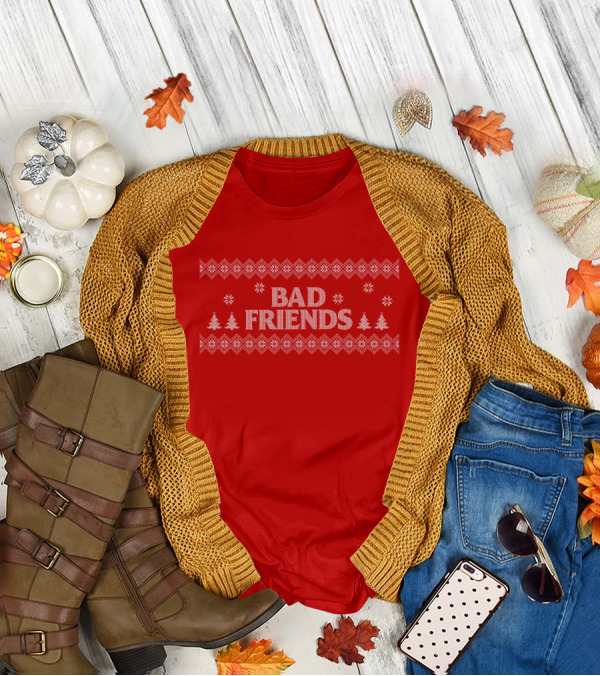 Bad Friends Christmas Sweater With Trees And Snowflakes T-Shirt