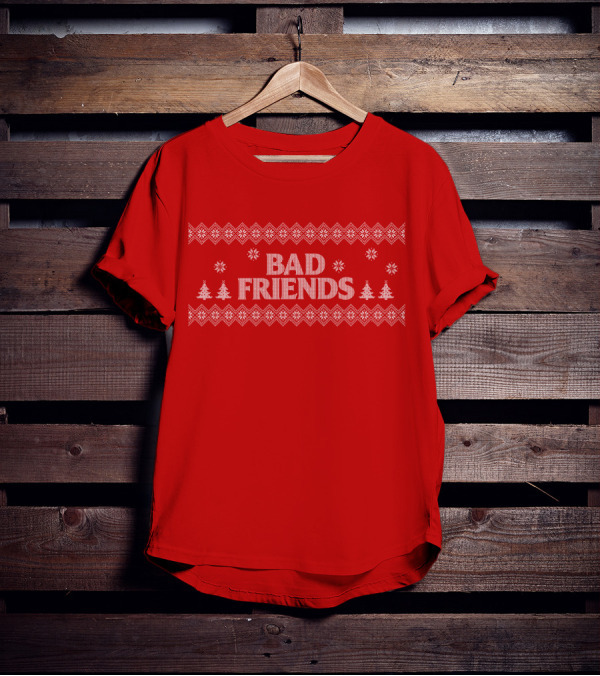 Bad Friends Christmas Sweater With Trees And Snowflakes T-Shirt