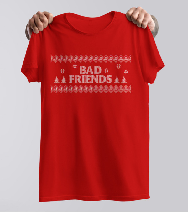 Bad Friends Christmas Sweater With Trees And Snowflakes T-Shirt