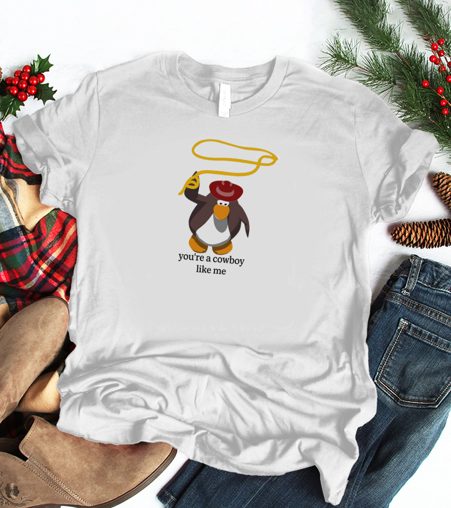 You're A Cowboy Like Me Penguin With Lasso And Hat T-Shirt