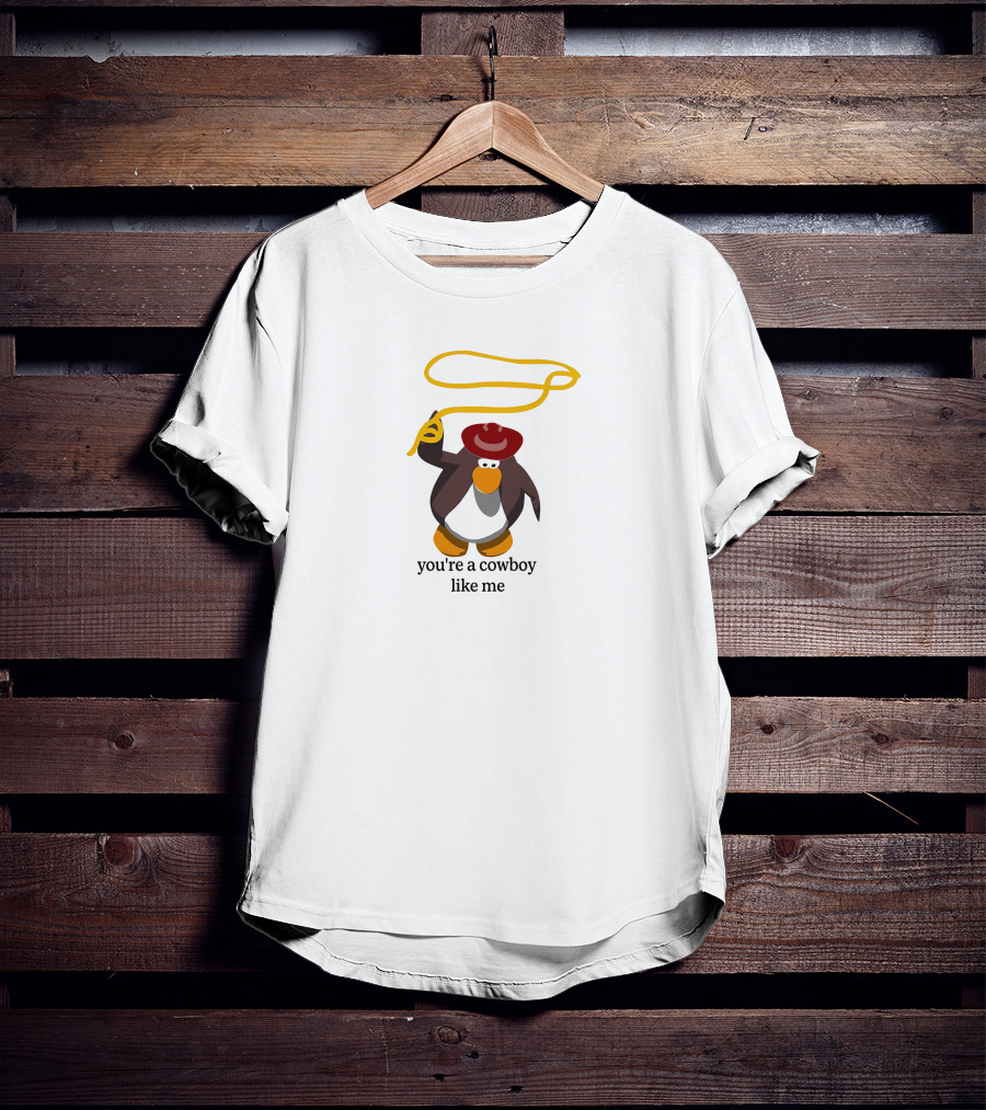 You're A Cowboy Like Me Penguin With Lasso And Hat T-Shirt
