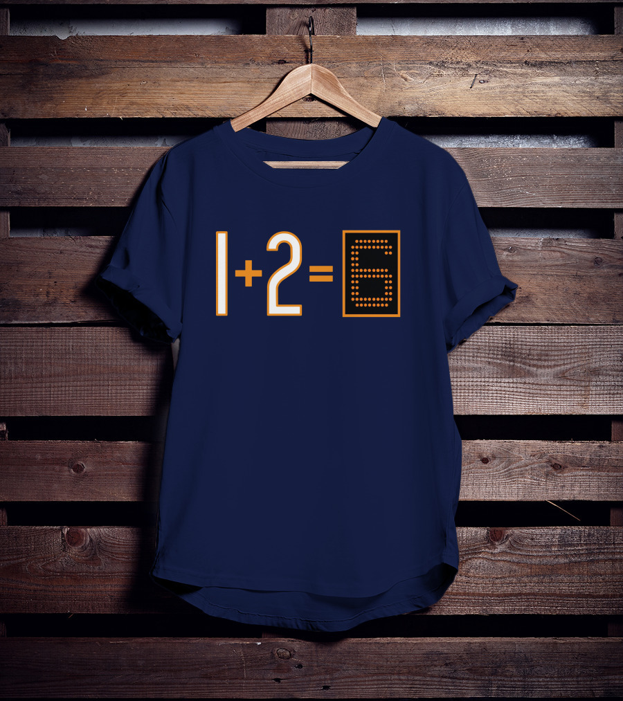 1+2=6 Obvious Da Bears Football Math Joke T-Shirt