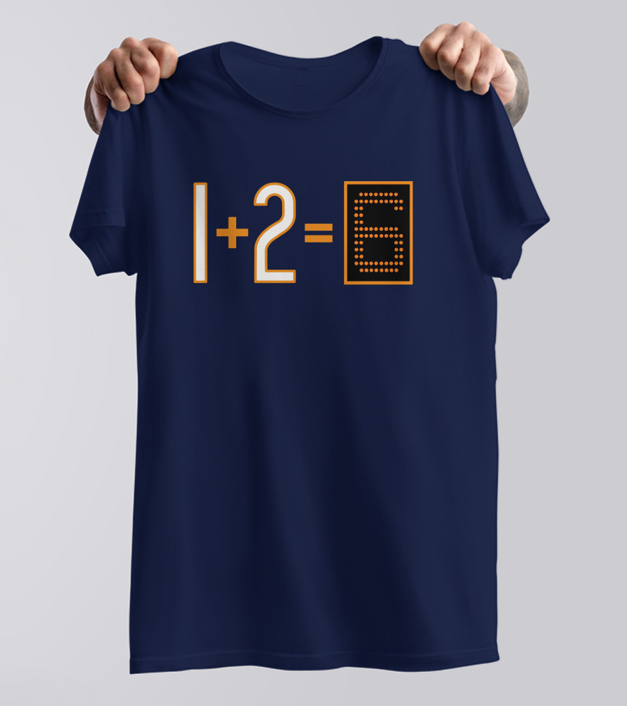 1+2=6 Obvious Da Bears Football Math Joke T-Shirt