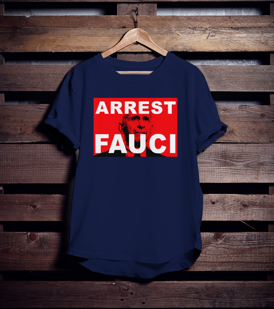 Arrest Fauci Dr. Anthony Fauci T-Shirt