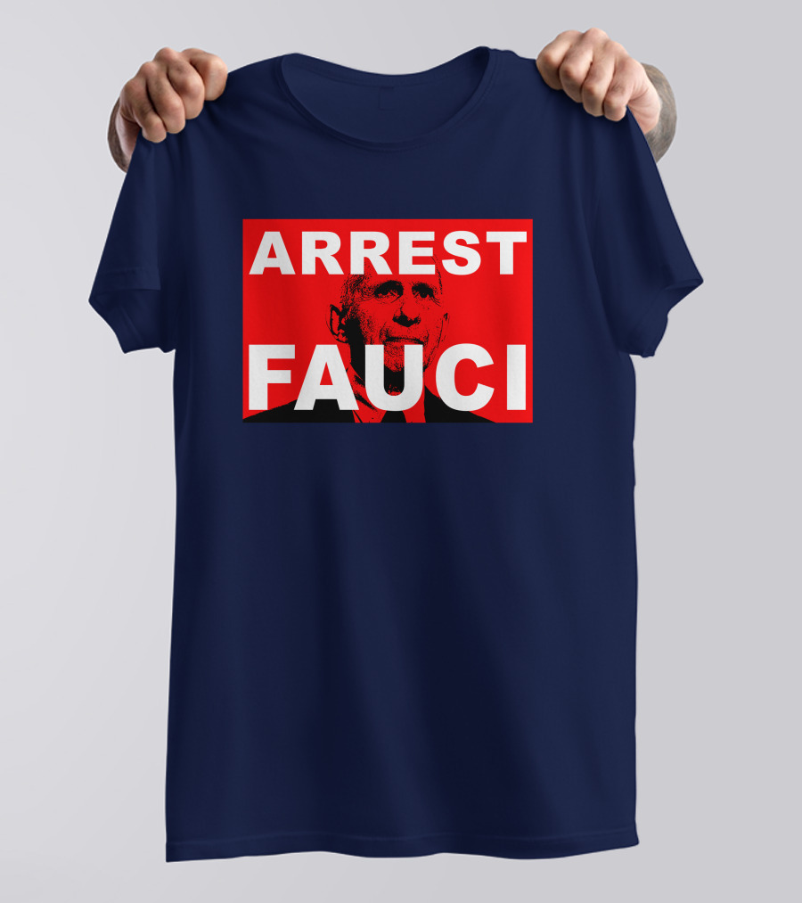 Arrest Fauci Dr. Anthony Fauci T-Shirt