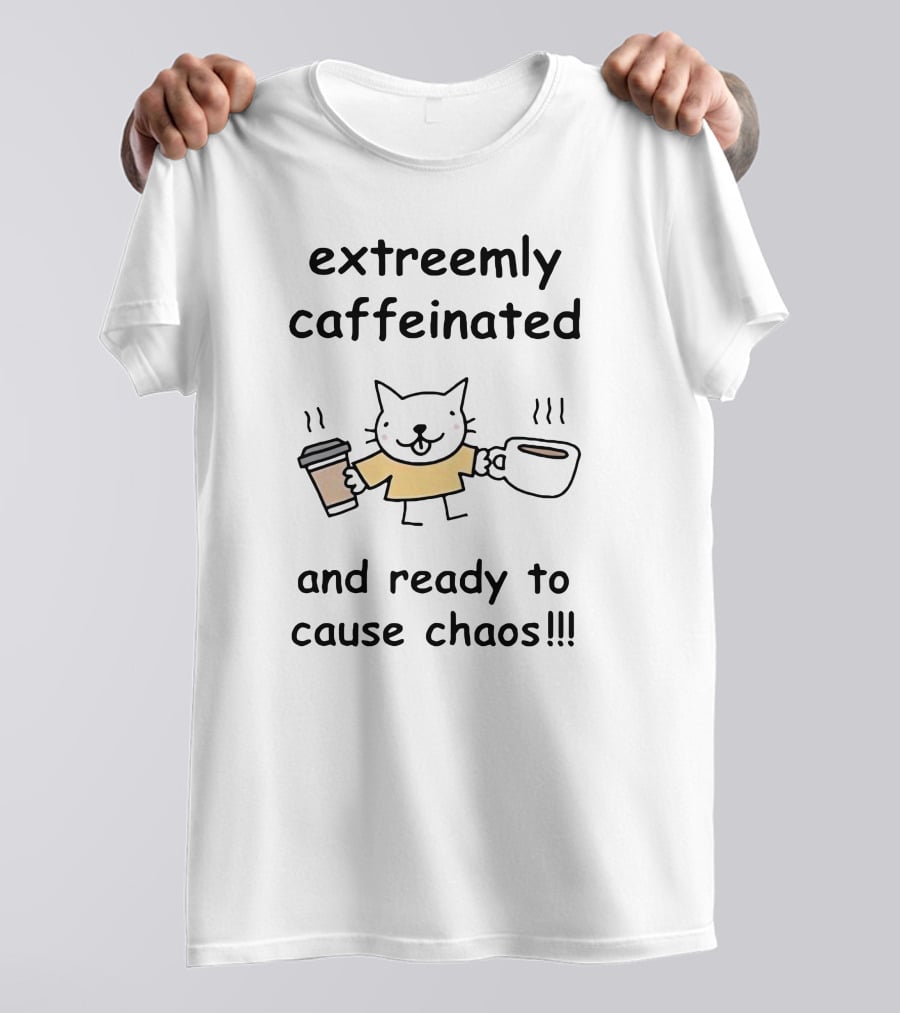 Extremely Caffeinated Cat Ready To Cause Chaos With Coffee Cups T-Shirt